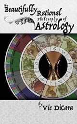 9781514299272-1514299275-The Beautifully Rational Philosophy of Astrology