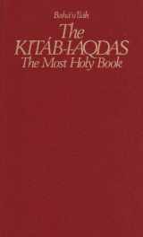9780877432401-0877432406-The Kitab-I-Aqdas: The Most Holy Book