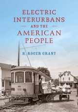 9780253022721-025302272X-Electric Interurbans and the American People (Railroads Past and Present)