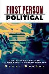 9780814775769-0814775764-First Person Political: Legislative Life and the Meaning of Public Service