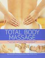 9781780190600-1780190603-Total Body Massage: The complete illustrated guide to expert head, face, body and foot massage techniques