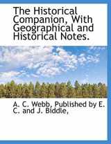 9781140422020-1140422022-The Historical Companion, With Geographical and Historical Notes.