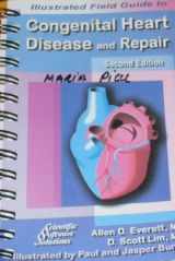 9780974463124-0974463124-Illustrated Field Guide to Congenital Heart Disease And Repair