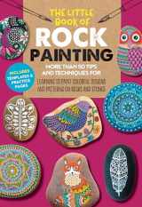 9781633227316-1633227316-The Little Book of Rock Painting: More than 50 tips and techniques for learning to paint colorful designs and patterns on rocks and stones (Volume 5) (The Little Book of ..., 5)