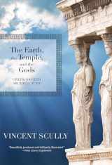 9781595341761-1595341765-The Earth, the Temple, and the Gods: Greek Sacred Architecture