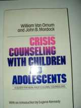 9780826403766-082640376X-Crisis Counseling With Children and Adolescents: A Guide for Nonprofessional Counselors