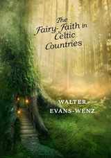 9781546424451-1546424458-The Fairy-Faith in Celtic Countries