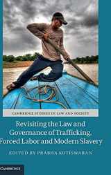 9781107160545-1107160545-Revisiting the Law and Governance of Trafficking, Forced Labor and Modern Slavery (Cambridge Studies in Law and Society)