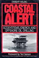 9781559630504-1559630507-Coastal Alert: Energy Ecosystems And Offshore Oil Drilling (Island Press Critical Issues Series)