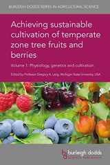 9781786762085-1786762080-Achieving sustainable cultivation of temperate zone tree fruits and berries Volume 1: Physiology, genetics and cultivation (Burleigh Dodds Series in Agricultural Science, 53)