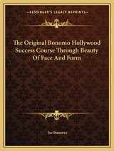 9781163189962-1163189960-The Original Bonomo Hollywood Success Course Through Beauty Of Face And Form