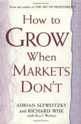 9780446531771-0446531774-How to Grow When Markets Don't