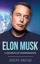 9781960748454-1960748459-Elon Musk: La Biografía de un Emprendedor (Spanish Edition)
