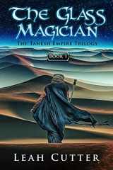9781943663750-1943663750-The Glass Magician (The Tanesh Empire Trilogy)