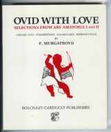 9780865160156-0865160155-Ovid With Love: Selections from Ars Amatoria Books I and II (Bk. 1) (Bk. 1 & 2)