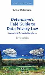 9781802202922-1802202927-Determann’s Field Guide to Data Privacy Law: International Corporate Compliance (Elgar Compliance Guides)
