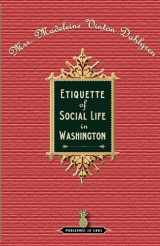 9781557093998-1557093997-Etiquette of Social Life in Washington (Applewood Books)