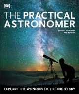 9780744021615-0744021618-The Practical Astronomer: Explore the Wonders of the Night Sky