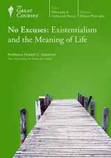 9781565855779-1565855779-No Excuses: Existentialism and the Meaning of Life