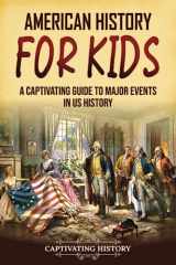 9781637168417-1637168411-American History for Kids: A Captivating Guide to Major Events in US History (History for Children)