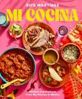 9780593138700-0593138708-Mi Cocina: Recipes and Rapture from My Kitchen in Mexico: A Cookbook