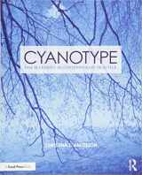 9781138338838-1138338834-Cyanotype: The Blueprint in Contemporary Practice (Contemporary Practices in Alternative Process Photography)