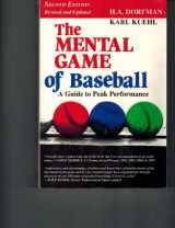 9780912083780-0912083786-The Mental Game of Baseball: A Guide to Peak Performance