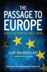 9780300205336-0300205333-The Passage to Europe: How a Continent Became a Union