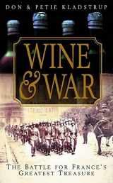 9780340766774-0340766778-Wine and War: The French, the Nazis, and France's Greatest Treasure