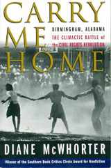 9780743217729-0743217721-Carry Me Home: Birmingham, Alabama: The Climactic Battle of the Civil Rights Revolution