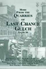9781560371304-1560371307-More from the Quarries of Last Chance Gulch, Vol. III