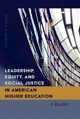9781433126680-1433126680-Leadership, Equity, and Social Justice in American Higher Education: A Reader