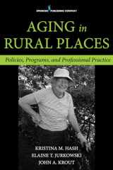 9780826198099-0826198090-Aging in Rural Places: Programs, Policies, and Professional Practice
