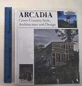 9783899552577-3899552571-Arcadia: Cross-Country Style, Architecture and Design