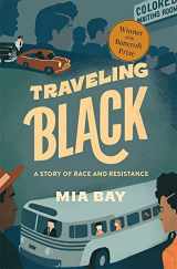 9780674979963-0674979966-Traveling Black: A Story of Race and Resistance
