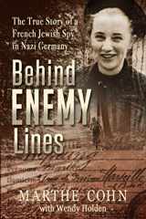 9781950369317-1950369315-Behind Enemy Lines: The True Story of a French Jewish Spy in Nazi Germany