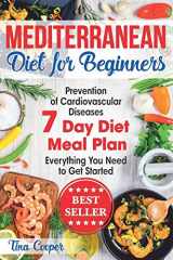 9781096964131-1096964139-Mediterranean Diet for Beginners: The Complete Guide - Healthy and Easy Mediterranean Diet Recipes for Weight Loss - Prevention of Cardiovascular Diseases - Everything You Need to Get Started