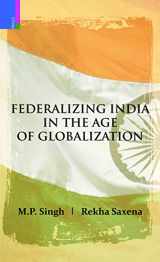 9789380607597-9380607598-Federalising Indian Politics in the Age of Globalization: Problems and Prospects