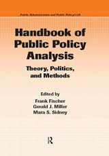 9781574445619-1574445618-Handbook of Public Policy Analysis: Theory, Politics, and Methods (Public Administration and Public Policy)