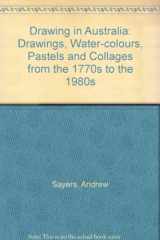 9780195549201-0195549201-Drawing in Australia: Drawings, Water-colours, Pastels and Collages from the 1770s to the 1980s