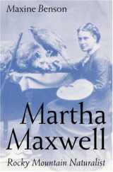 9780803261556-0803261551-Martha Maxwell: Rocky Mountain Naturalist (Women in the West Series)