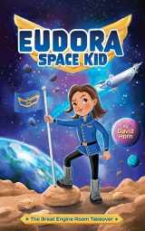 9781736677407-1736677403-The Great Engine Room Takeover (Eudora Space Kid)