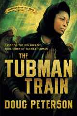 9781735815107-1735815101-The Tubman Train (Underground Railroad)