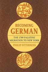 9780801473449-0801473446-Becoming German: The 1709 Palatine Migration to New York