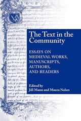 9780268034962-0268034966-Text In The Community: Essays on Medieval Works, Manuscripts, Authors, and Readers