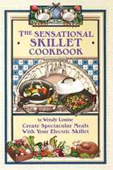 9781891400254-1891400258-The Sensational Skillet Cookbook: Over 180 Delicious Family Recipes for Your Electric Skillet