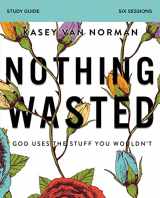 9780310104209-0310104203-Nothing Wasted Bible Study Guide: God Uses the Stuff You Wouldn’t