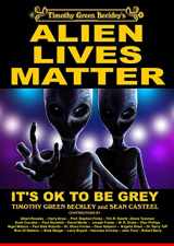 9781606119525-1606119524-Alien Lives Matter: It's OK To Be Grey
