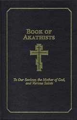 9780884651413-088465141X-Book of Akathists Volume II: To Our Saviour, the Holy Spirit, the Mother of God, and Various Saints (2)