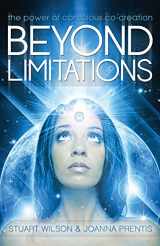 9781886940406-1886940401-Beyond Limitations: The Power of Conscious Co-Creation